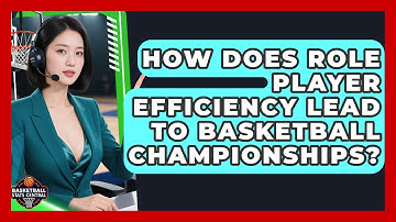 How Does Role Player Efficiency Lead To Basketball Championships? - Basketball Stats Central