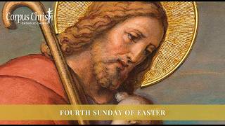 Corpus Christi- Fourth Sunday of Easter, 10am, Sunday, April 26, 2026