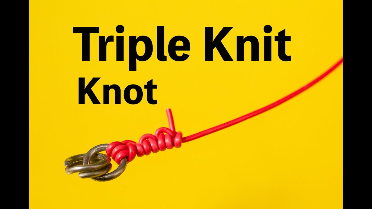 Fishing Knots for swivels,rings,etc Triple knit knot YouTube