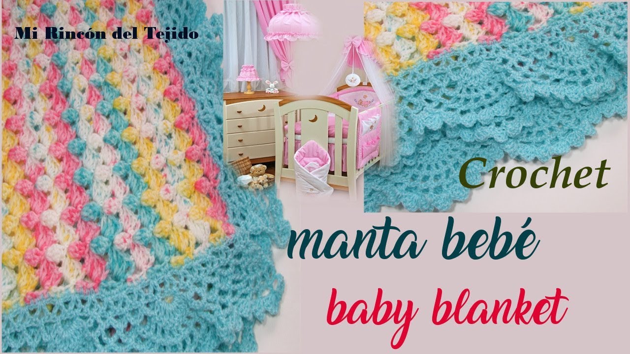 Crochet Manta Bebe Baby Blanket Mi Rincon Del Tejido Youtube
