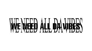 Playboi Carti - We Need All Da Vibes (Ultimate Version)