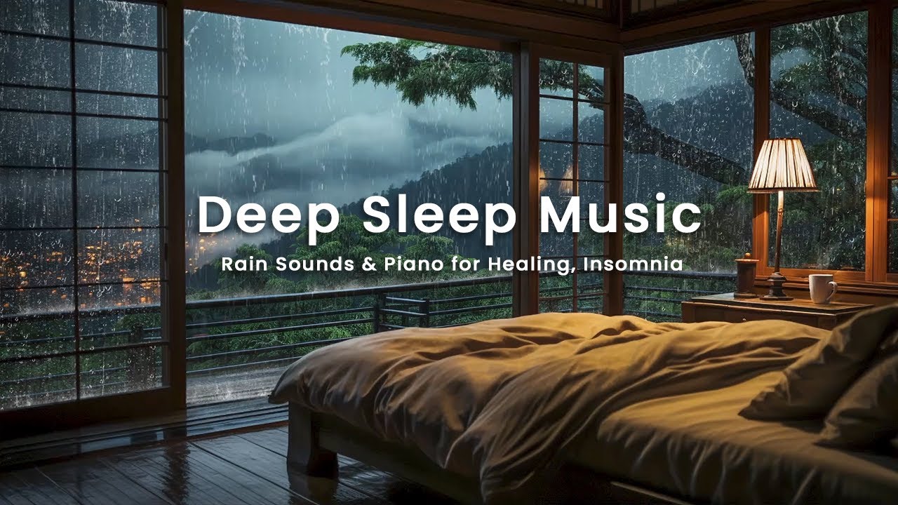 Relaxing Music for Deep Sleep - Healing Bedroom Ambience with Rain and Piano, Calm the Mind and Body Relaxing Music for Deep Sleep - Healing Bedroom Ambience with Rain and Piano, Calm the Mind and Body