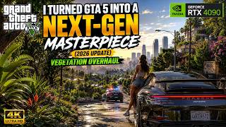 I Turned GTA 5 Enhanced Into a Next-Gen Masterpiece (2026 Update) Vegetation Overhaul