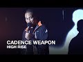 Cadence Weapon High Rise First Play Live mp3