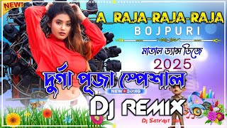 A Raja Raja Raja Bojpuri Dj Durga Puja Special Latest Matal Dance Mix Dj Satyajit Rampurhat
