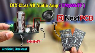 DIY LM3886FT 68W Audio Amp Using NextPCB !!
