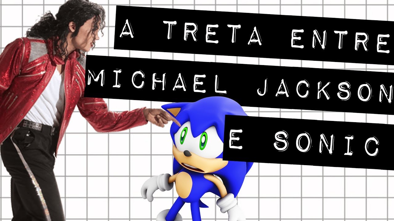 MICHAEL JACKSON E SEU TRAMPO COM SONIC 
