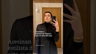 Asesinan a estilista de Polanco, esto se sabe del caso - N+ #shorts
