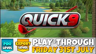 PRO & EXPERT PLAY-THROUGH | Quick 9 | FRIDAY 31ST JULY 2026 | Old Bridge Park | Golf Clash Guide