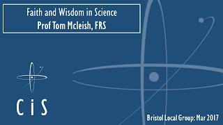 Faith and Wisdom in Science - Prof Tom Mcleish, FRS