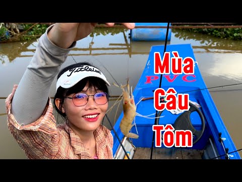 Lần Đầu Trải Nghiệm Câu Tôm Trên Sông Lớn Đồng Nai