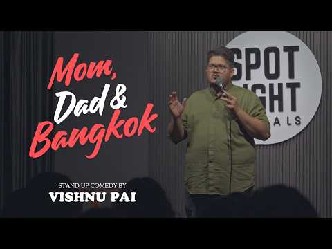 Mom, Dad & Bangkok | Stand up Comedy by Vishnu Pai