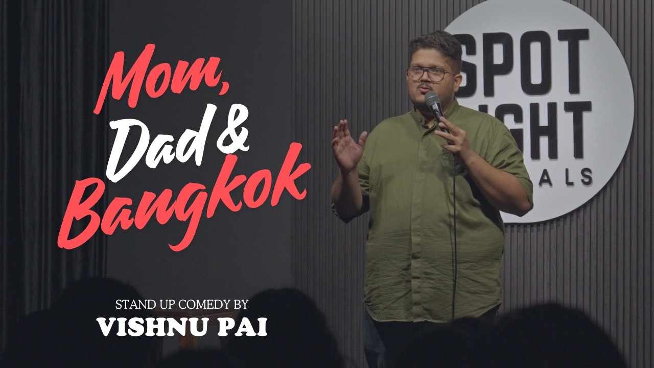 Mom, Dad & Bangkok | Stand up Comedy by Vishnu Pai