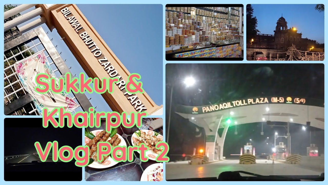 Sukkur Shopping Markets & Khairpur Visit Part 2 || Sindh Vlog.