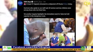 SHIPRECK: At least 57 migrants drown off Libya's coast, IOM says