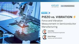 Webinar | Mastering Force & Vibration in Semiconductor Manufacturing | Kistler & W5 Engineering