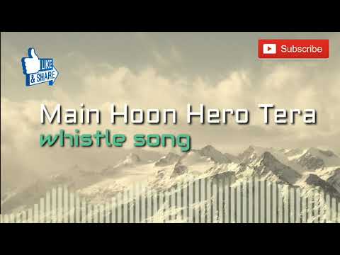 Main Hoon Hero Tera, #MainHoonHeroTera - in #whistle song