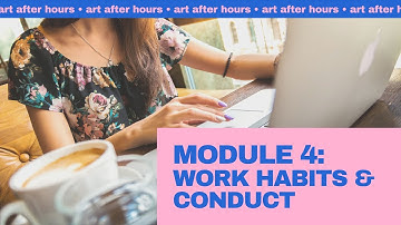 LIFE SKILLS MODULE 4: WORK HABITS & CONDUCT