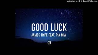 Download Lagu James Hype feat. Pia Mia Good Luck (J. Armand's better off remix MP3