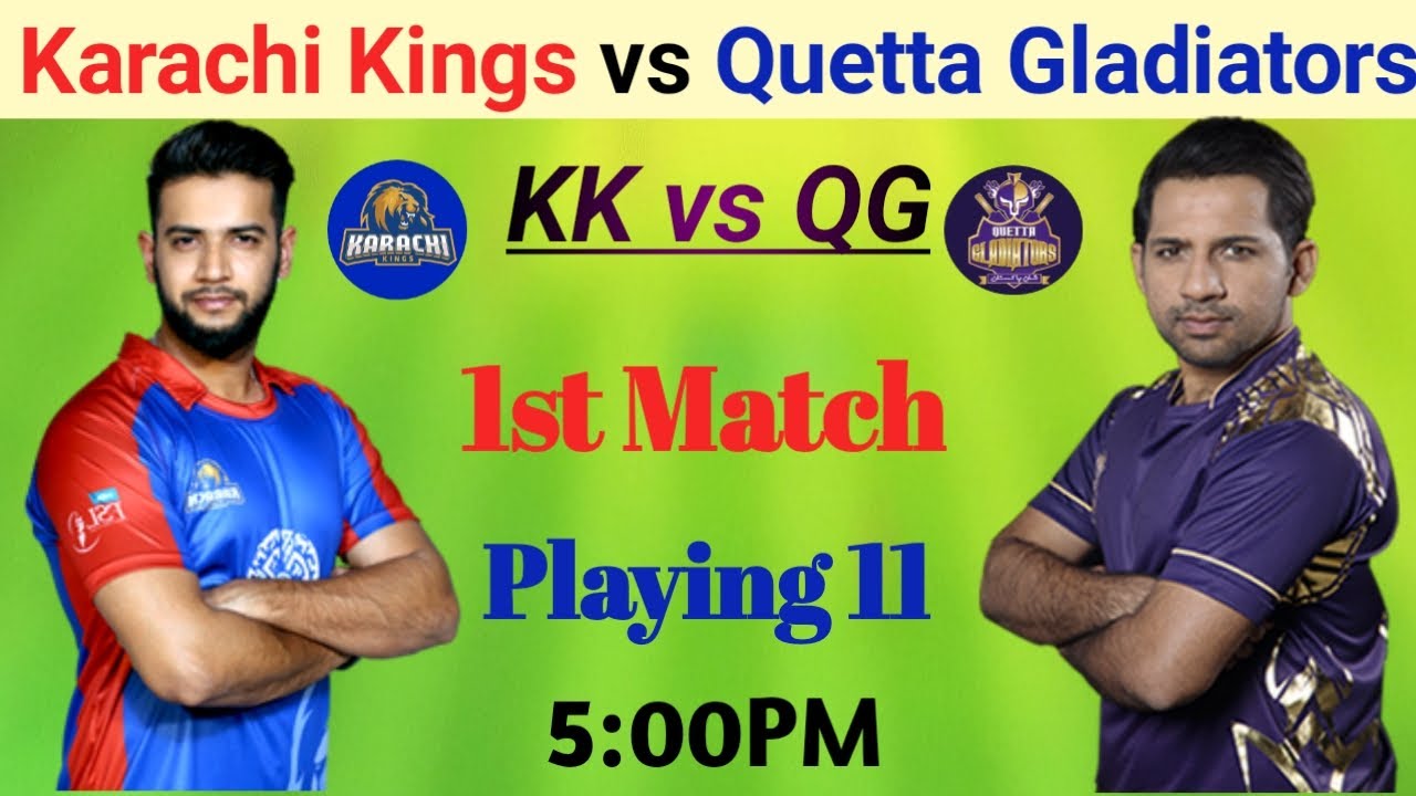 PSL 6 Karachi king vs Quetta Gladiators Playing 11 | PSL 6 1st Match QG vs KK Playing 11 2021_Safder