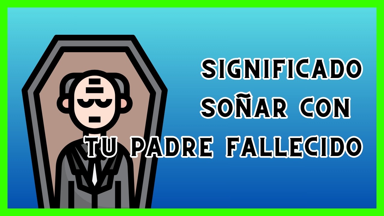 ⩥ Qué Significa SOÑAR con Tu PADRE Fallecido ⚰️ - YouTube