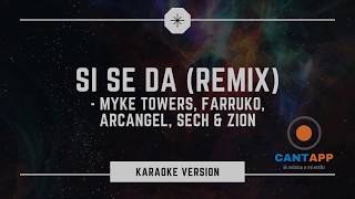 SI SE DA (REMIX) MYKE TOWERS, FARRUKO, ARCANGEL, SECH Y ZION (Karaoke Version)