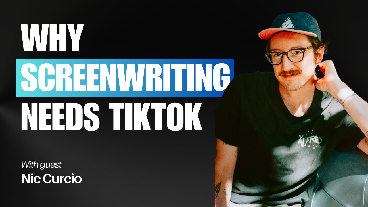 Screenwriting, TikTok, and the Art of Getting Noticed with Nic Curcio