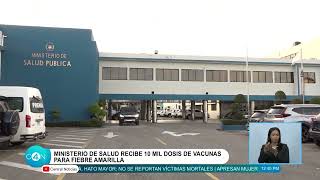 Ministerio de Salud recibe 10 mil dosis de vacunas para fiebre amarilla Ministerio de Salud recibe 10 mil dosis de vacunas para fiebre amarilla