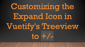 Customizing the Expand Icon in Vuetify