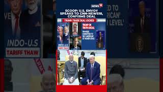 SERGIO GOR EXCLUSIVE: "Trade Deal Credit Goes To Trump & Modi," Says US Envoy To India | N18S