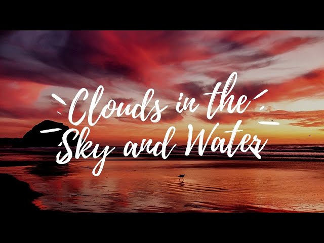 Clouds in the Sky and Water