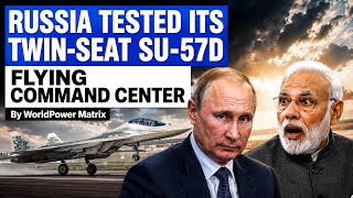 Russia Tested a New Su-57D Prototype | Flying Command Center