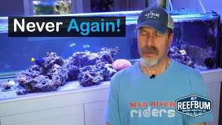 8 Things I Will Never Use Again For A Reef Tank