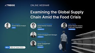 [Tridge Webinar] Examining the Global Supply Chain Amid the Food Crisis