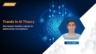 Trends in AI Theory Seminar: Stochastic bandits robust to adversarial corruptions