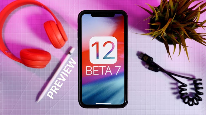 Đánh giá ios 12 beta 7 năm 2024