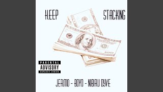 Keep Stacking (feat. Jermo, Boyo & Nibiru Dyve)
