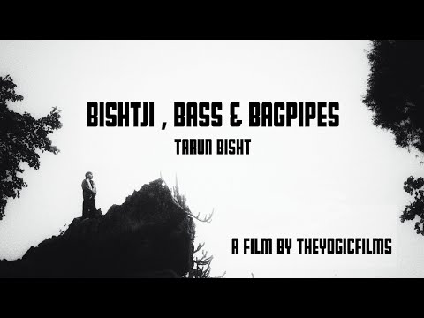 Bisht ji, Bass & Bagpipes || @theyogicfilms