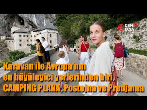 Karavan ile Avrupa'nın en büyüleyici yerlerinden biri, Camping Plana, Postojna ve Predjama, Slovenya