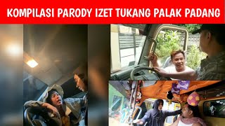 VIRAL IZET TUKANG PALAK PADANG KOMPILASI VIDEO PARODY
