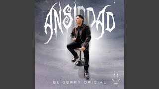 Ansiedad - El Gerry Oficial