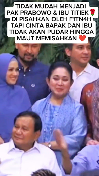 Bapak Prabowo & Ibu Titiek Soeharto🥰 #presidenprabowo #prabowo #titieksoeharto