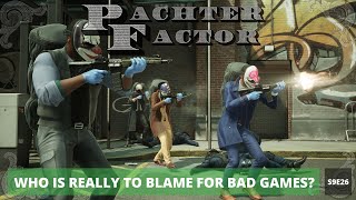 Who is really to blame for bad games? - Pachter Factor S9E26