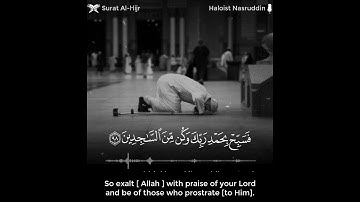 وَلَقَدْ نَعْلَمُ أَنَّكَ يَضِيقُ صَدْرُكَ بِمَا يَقُولُونَ - القارئ هلويست نصرالدين