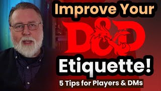 5 D&D Etiquette Tips for Players & DMs