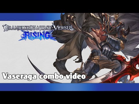 GBVSR: Vaseraga combo video