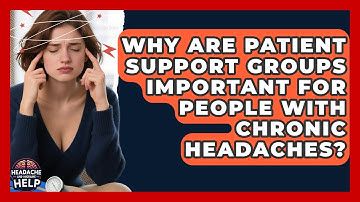 Why Are Patient Support Groups Important for People With Chronic Headaches?