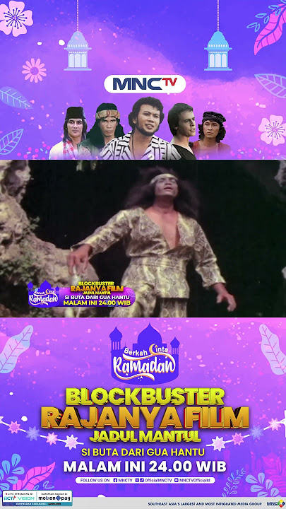 SI BUTA DARI GUA HANTU, BLOCKBUSTER JADUL MANTUL SPESIAL RAMADAN DI MNCTV
