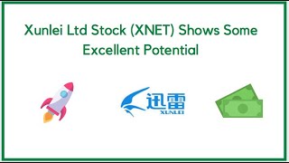 Xunlei Ltd Stock (XNET) Shows Some Excellent Potential