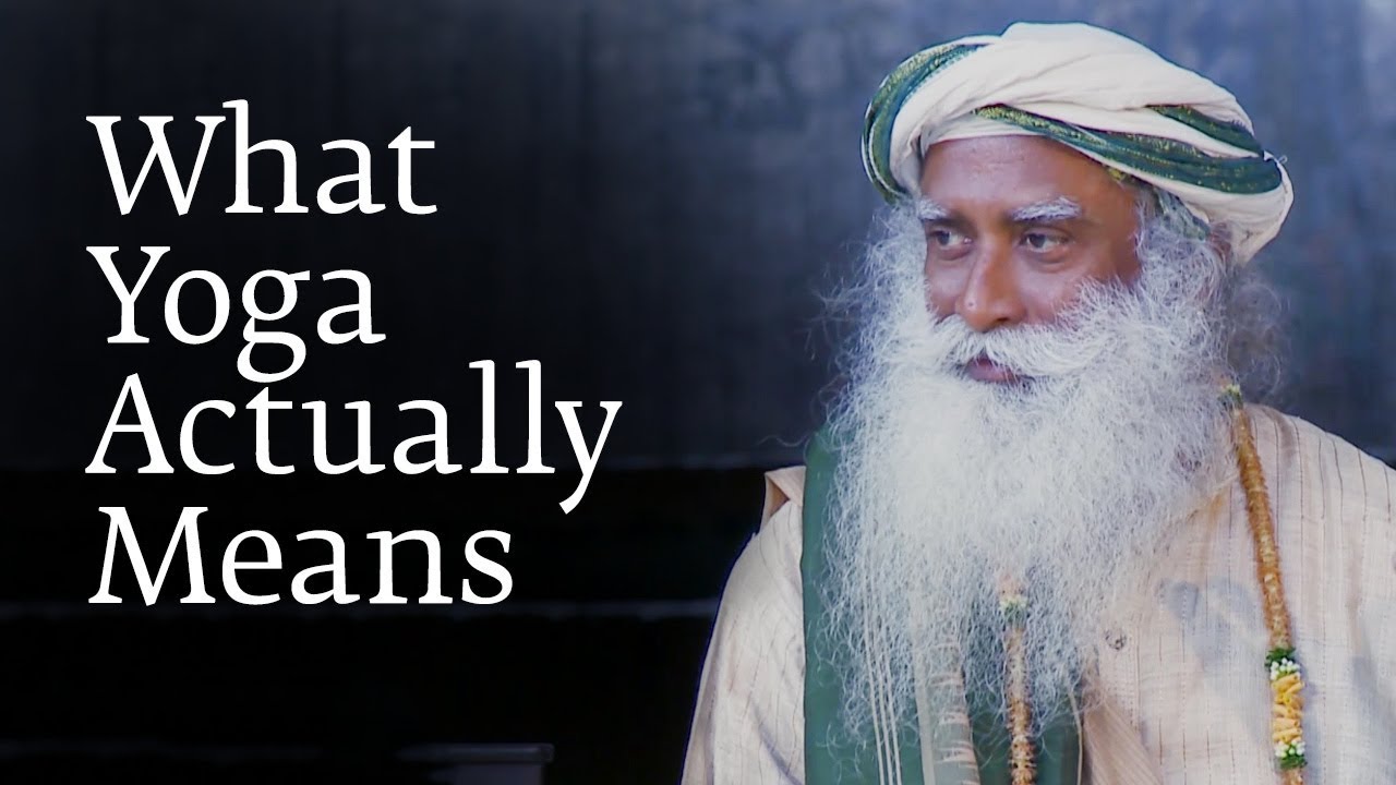 What Yoga Actually Means Sadhguru YouTube